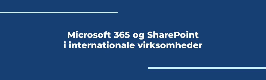 Microsoft 365 og SharePoint i internationale virksomheder